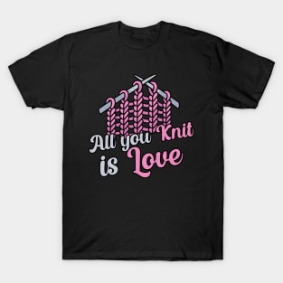 All you knit is love T-Shirt